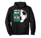 Life Is About Goals And Mine Is To Hoodie - Custom Art Print for Adults