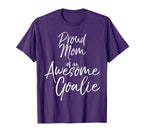 Proud Mom Awesome Goalie Soccer T-Shirt - Aesthetic Graphic Unisex