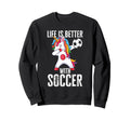 Funny Better Soccer Sweatshirt - Casual Everyday Wear Unisex