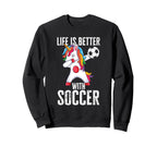 Funny Better Soccer Sweatshirt - Casual Everyday Wear Unisex