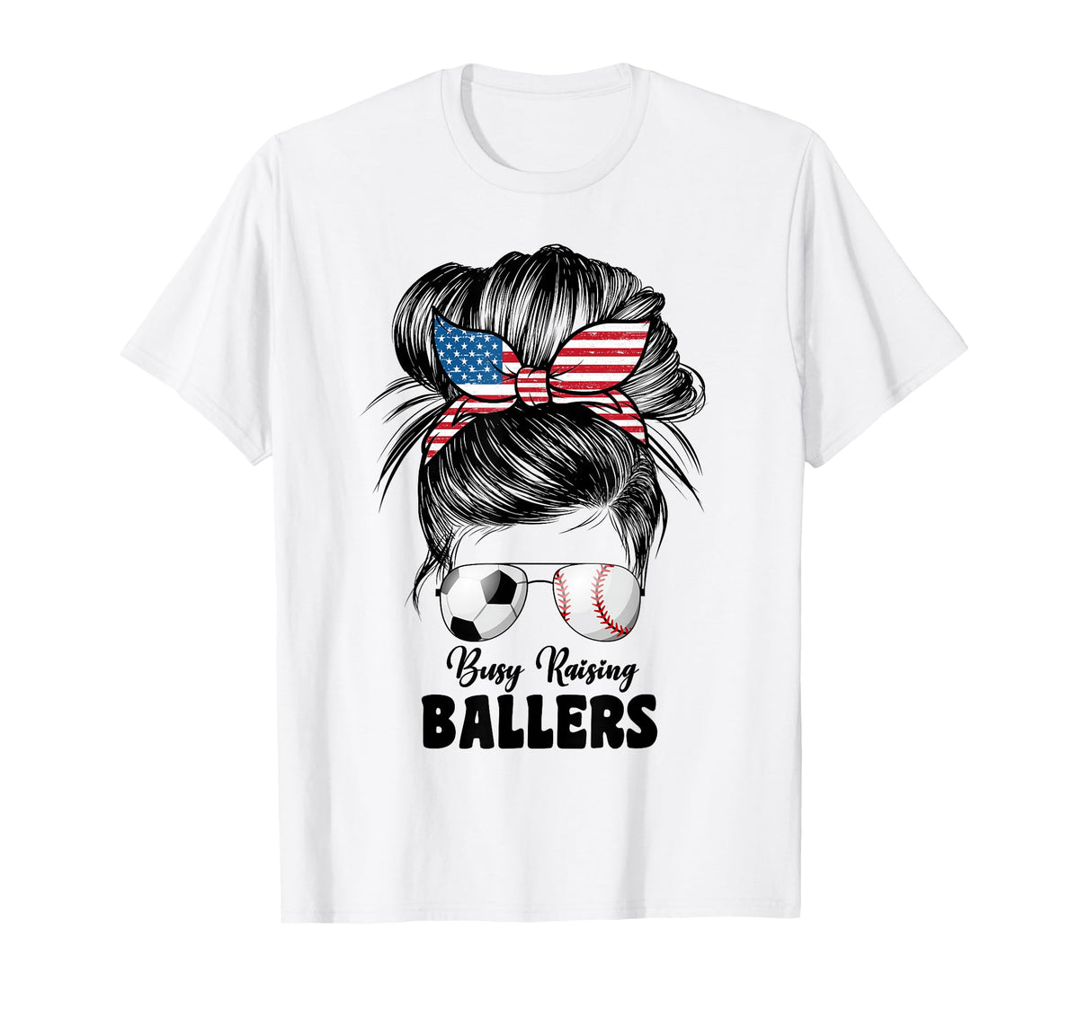 Busy Raising Ballers Soccer And T-Shirt - Casual Everyday Wear Unisex