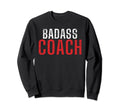Badass Coach Sports Coach Sweatshirt - Custom Art Print for Adults
