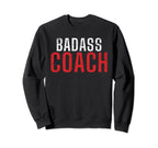 Badass Coach Sports Coach Sweatshirt - Custom Art Print for Adults