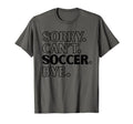 Sorry Cant Soccer Bye T-Shirt - Aesthetic Graphic Men Women