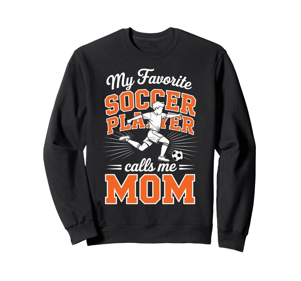 Soccer Mama Favorite Soccer Player Sweatshirt - Graphic Print Men Women