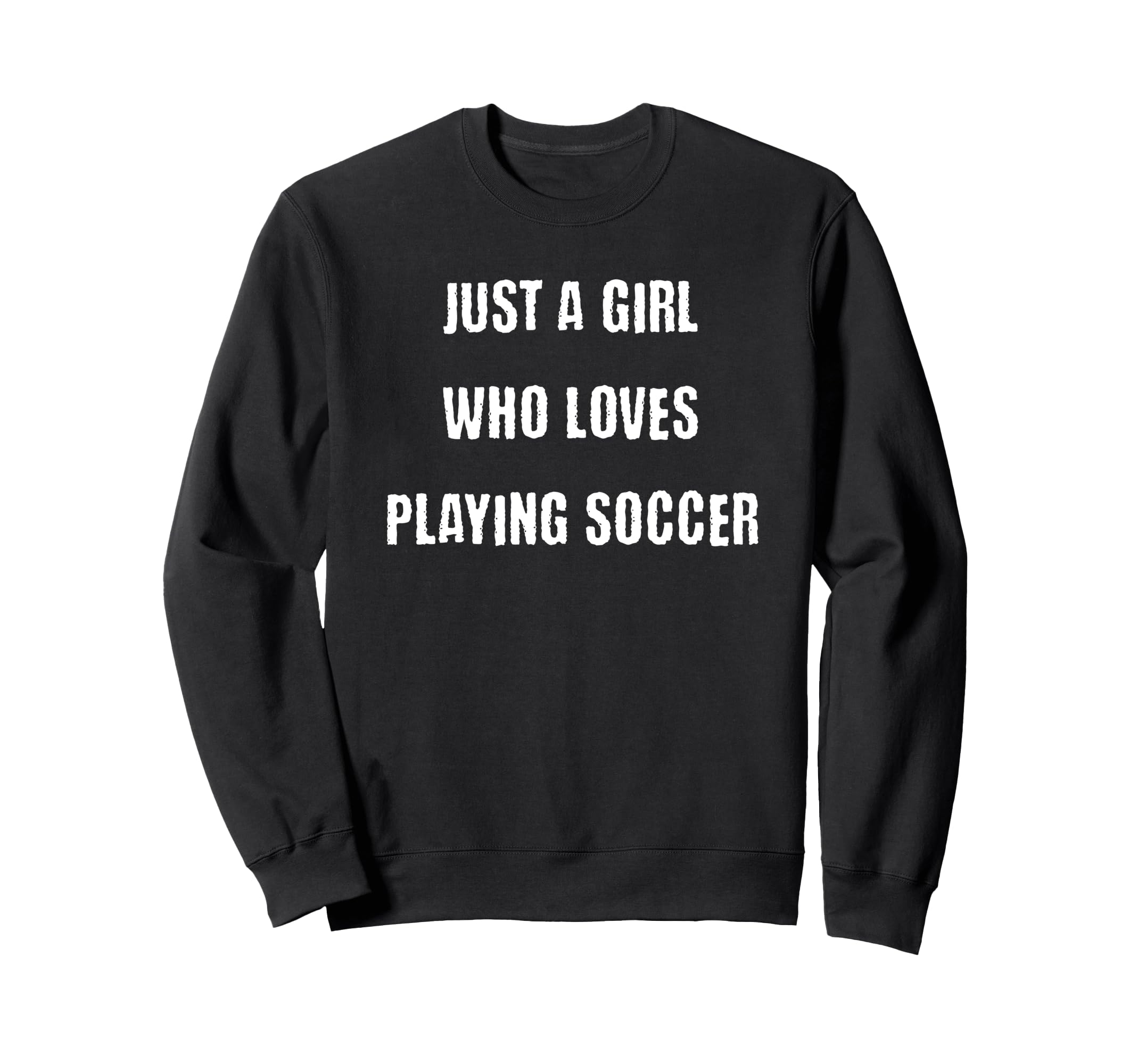 Just Who Loves Playing Soccer Sports Sweatshirt - Novelty Apparel Unisex