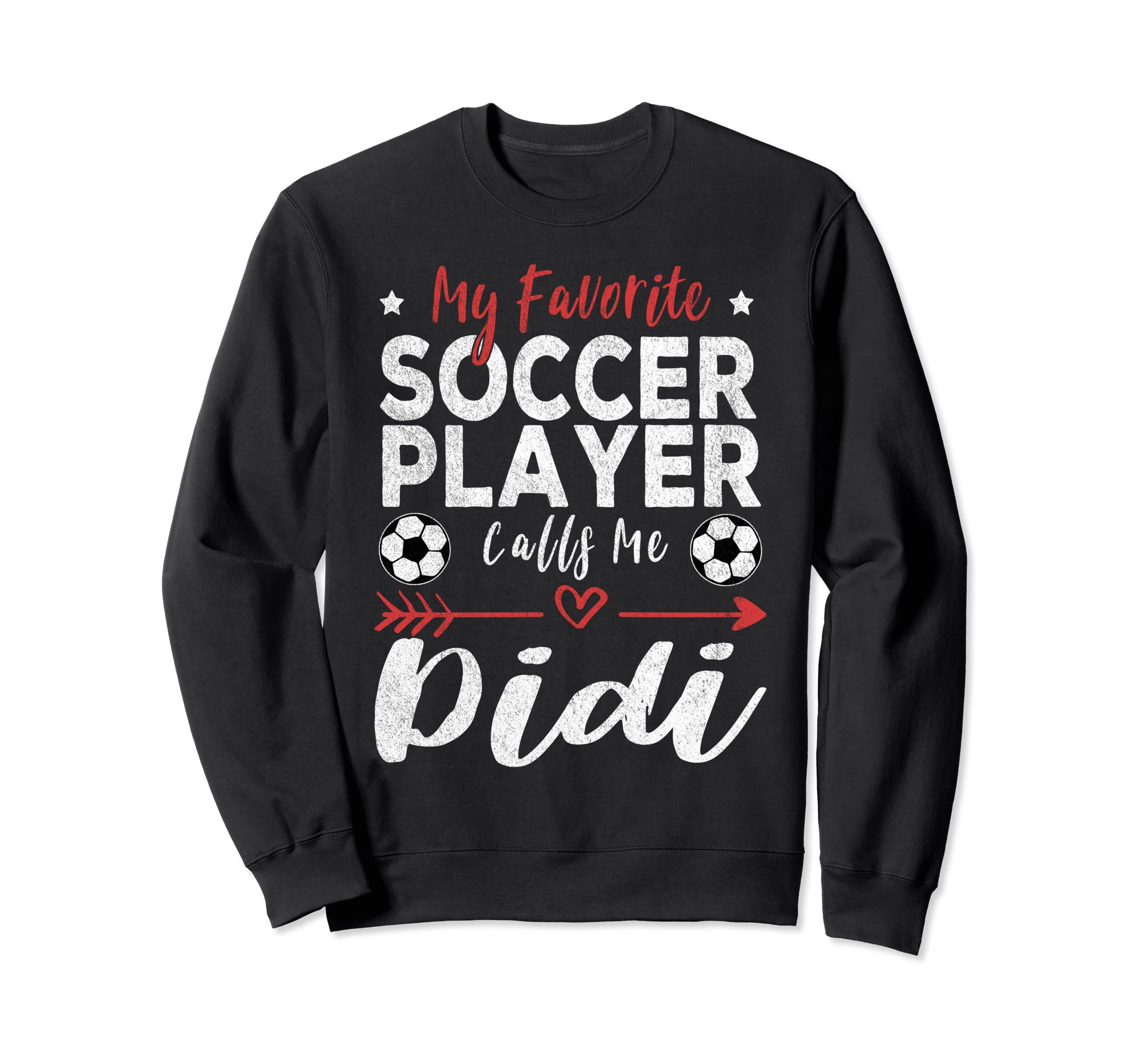 My Favorite Soccer Player Calls Me Didi Sweatshirt - Graphic Print Unisex
