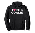 I Love Goalie Soccer Goalie Family Hoodie - Graphic Print for Adults