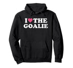 I Love Goalie Soccer Goalie Family Hoodie - Graphic Print for Adults