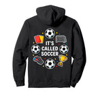 Its Called Soccer Funny Football Hoodie - Fun Novelty Design Men Women