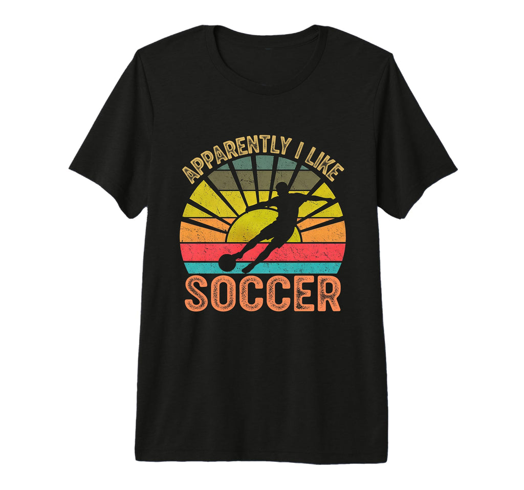 Apparently I Like Soccer Season Funny T-Shirt - Fun Novelty Design Unisex