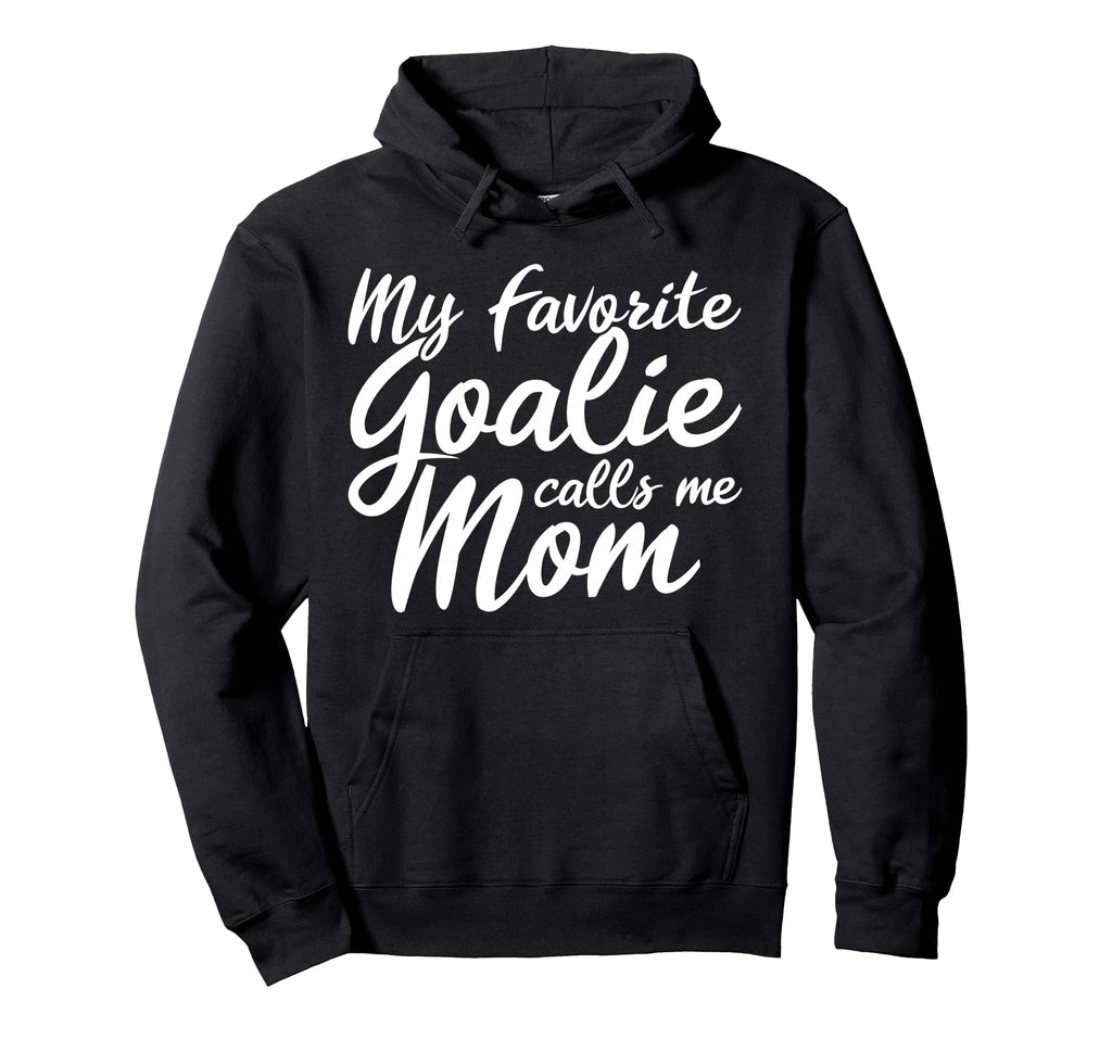 My Favorite Goalie Calls Me Mom Gift Hoodie - Aesthetic Graphic for Adults