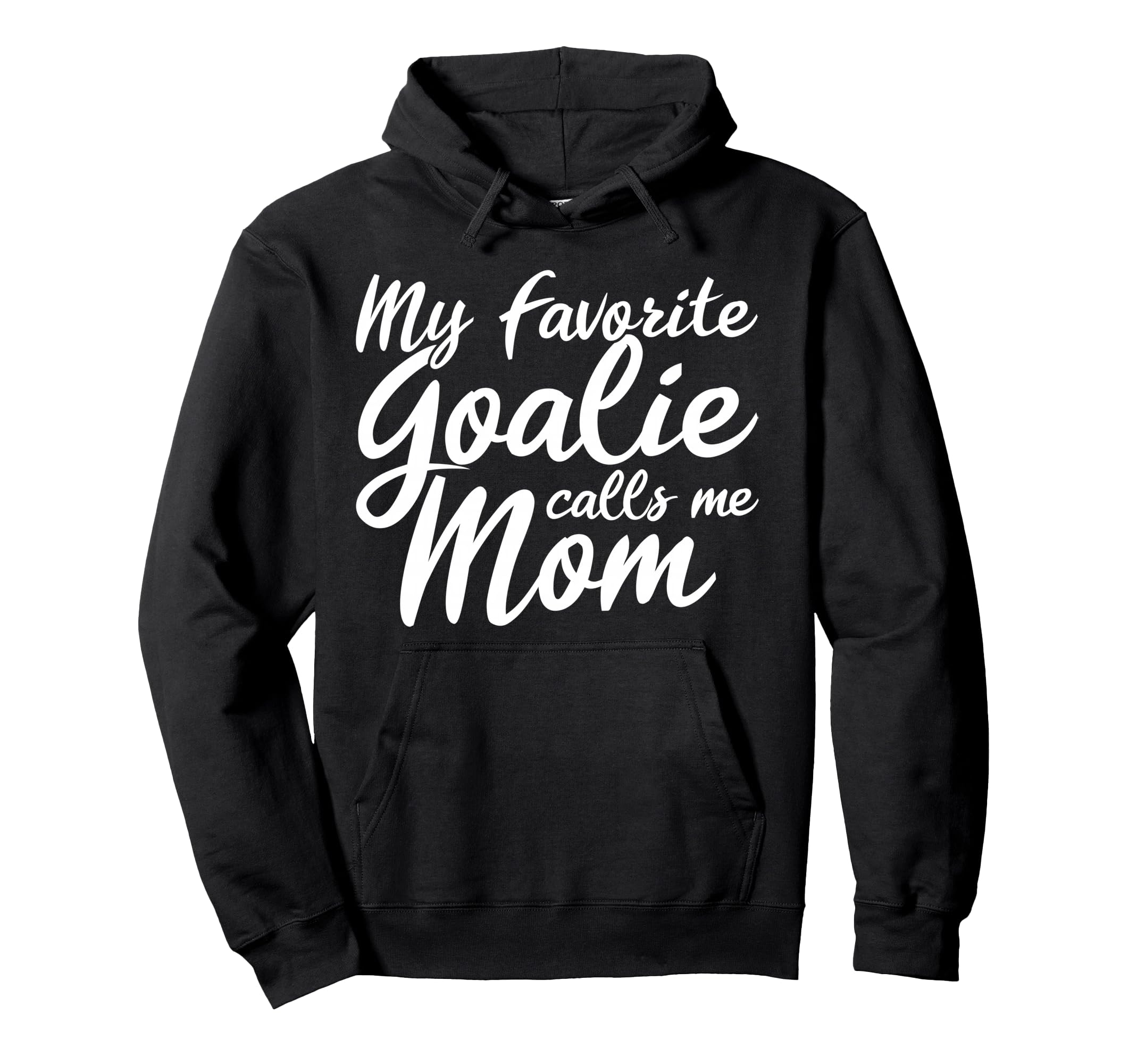 My Favorite Goalie Calls Me Mom Gift Hoodie - Aesthetic Graphic for Adults