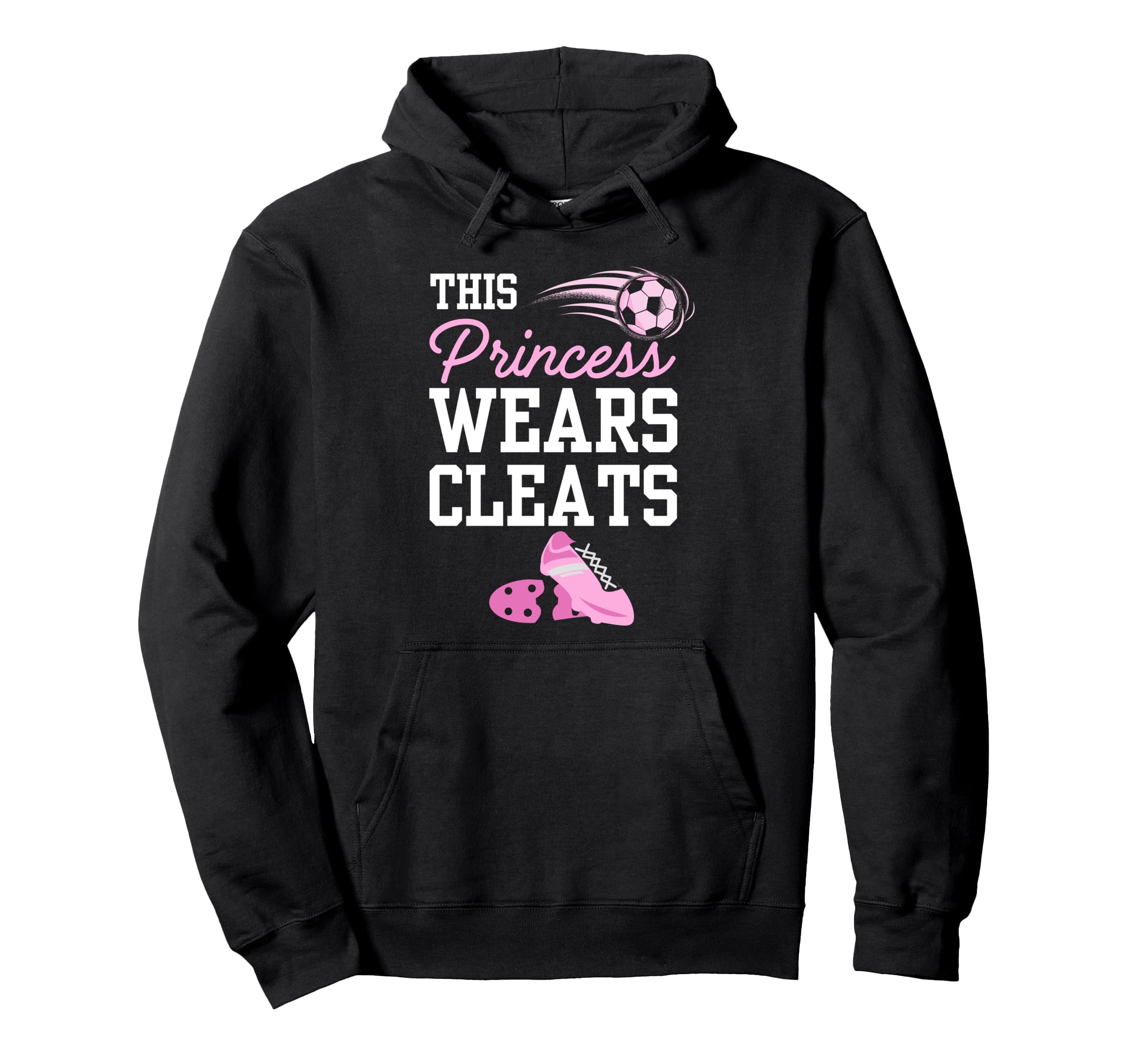 Soccer Princess Wears Cleats Football Hoodie - Unique Graphic for Adults