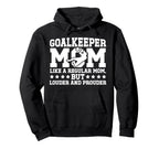 Soccer Goalkeeper Mom Soccer Keeper Mom Hoodie - Trendy Graphic Men Women