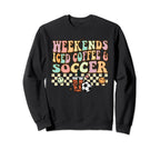 Weekends Iced Coffee Soccer Sweatshirt - Casual Everyday Wear for Adults
