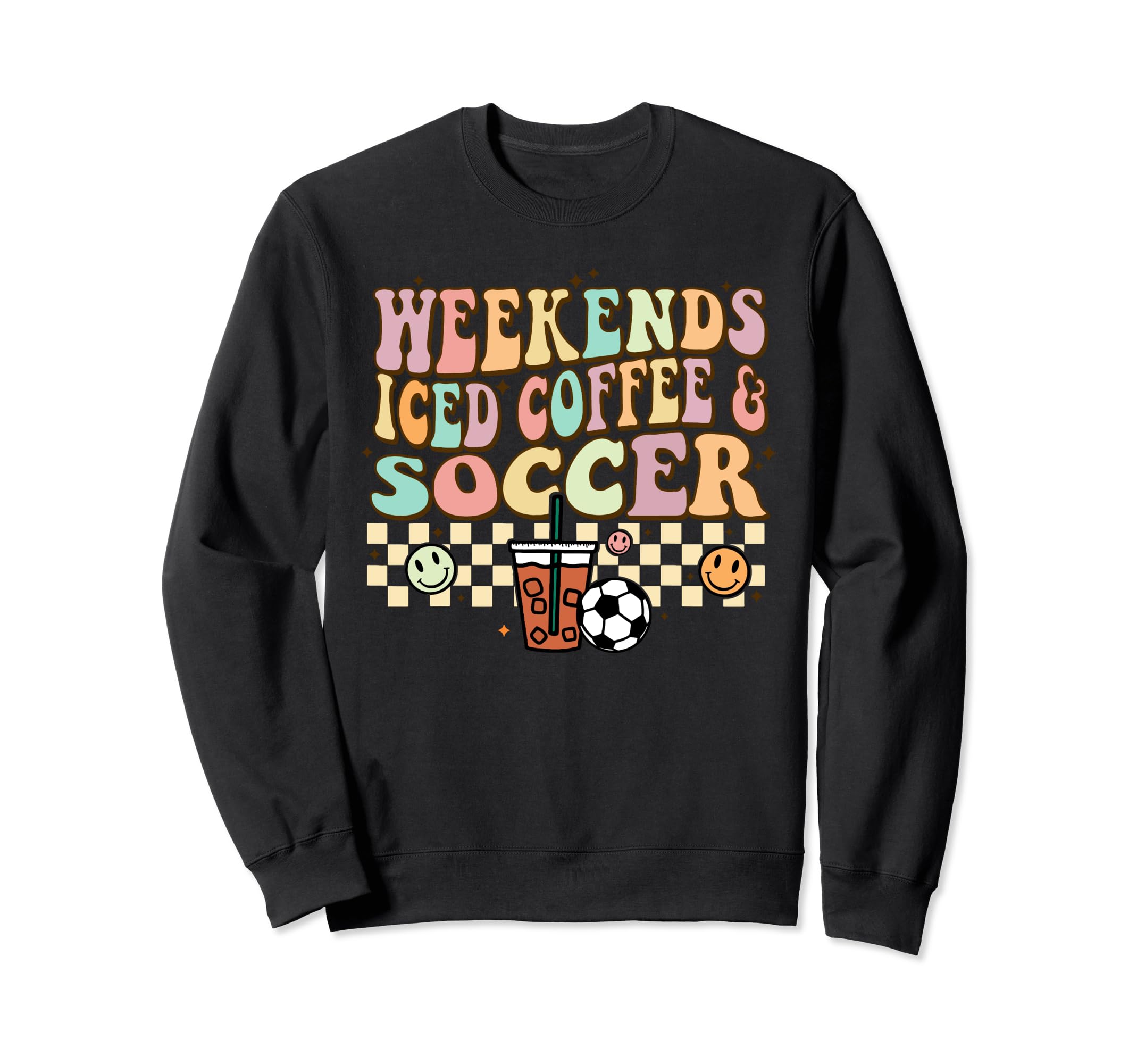 Weekends Iced Coffee Soccer Sweatshirt - Casual Everyday Wear for Adults