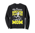 Soccer Mama Favorite Soccer Player Sweatshirt - Trendy Graphic Unisex