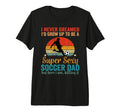 I Never Dreamed Id Grow Up To Be Sexy T-Shirt - Aesthetic Graphic Unisex