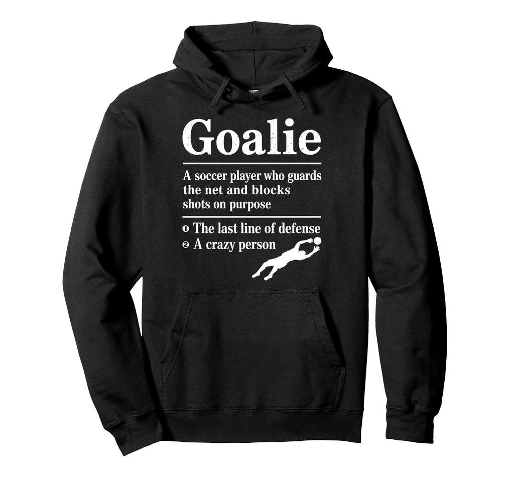 Goalie Soccer Player Who Guards Net And Hoodie - Graphic Print Men Women