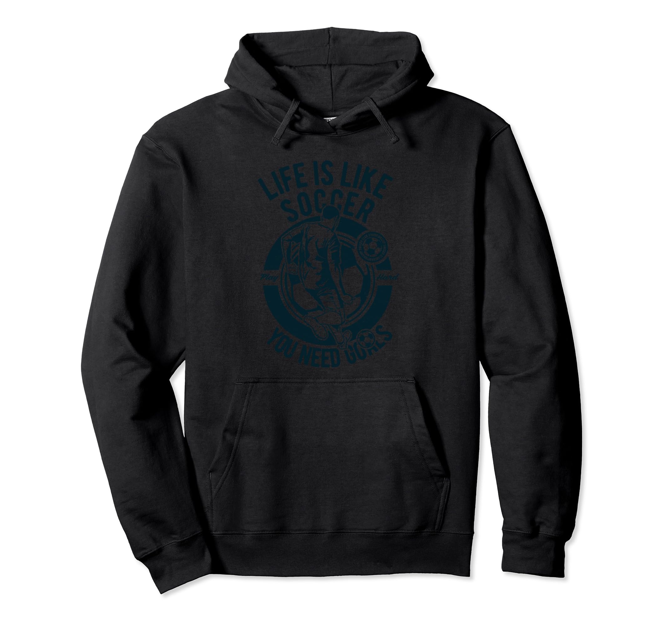 Life Is Like Soccer You Need Goals Hoodie - Trendy Graphic Men Women