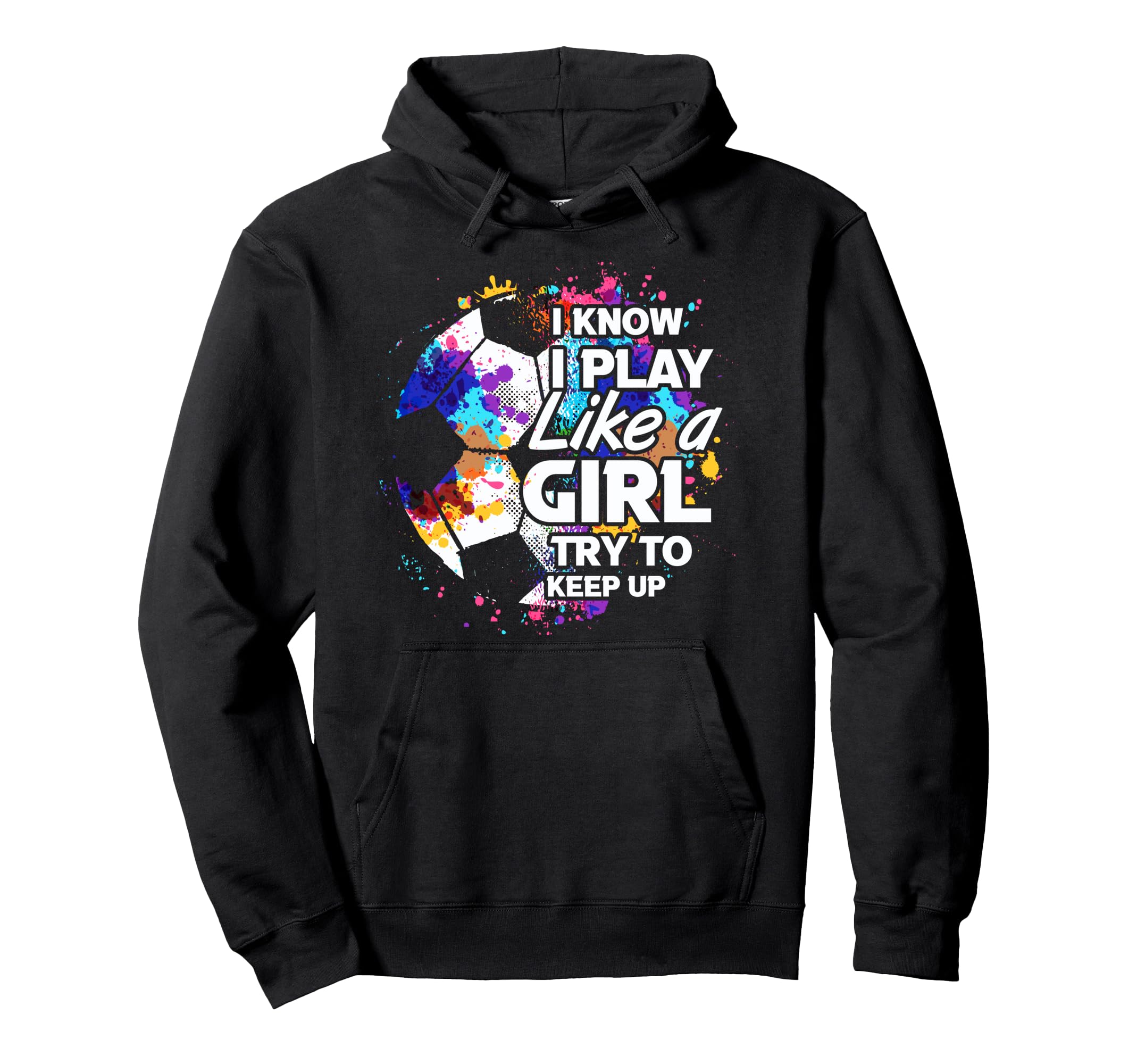 Play Like Empowering Soccer Female Player Hoodie - Trendy Graphic Unisex