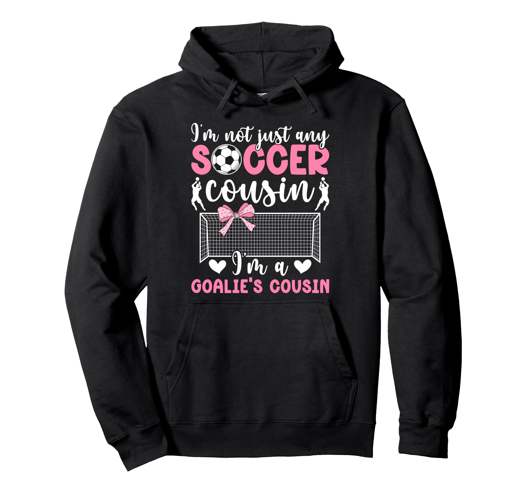 Im Soccer Goalie Cousin Soccer Hoodie - Minimalist Print Men Women
