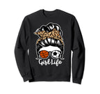 Life Messy Bun Hair Funny Soccer Sweatshirt - Aesthetic Graphic Unisex