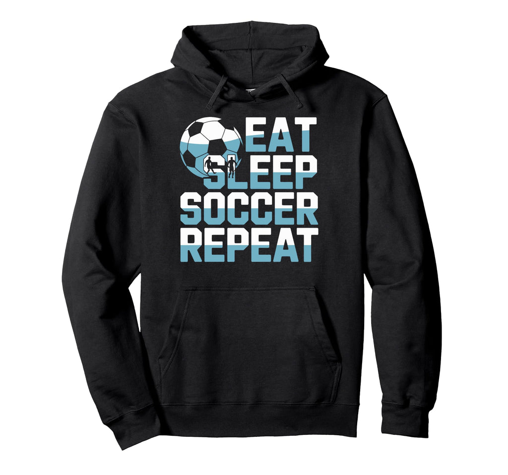 Soccer Enthusiast Life Eat Sleep Soccer Hoodie - Novelty Apparel Unisex