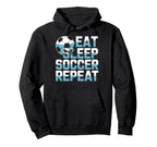Soccer Enthusiast Life Eat Sleep Soccer Hoodie - Novelty Apparel Unisex