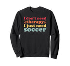 Soccer Player Fan Coach I Love Sweatshirt - Novelty Apparel for Adults