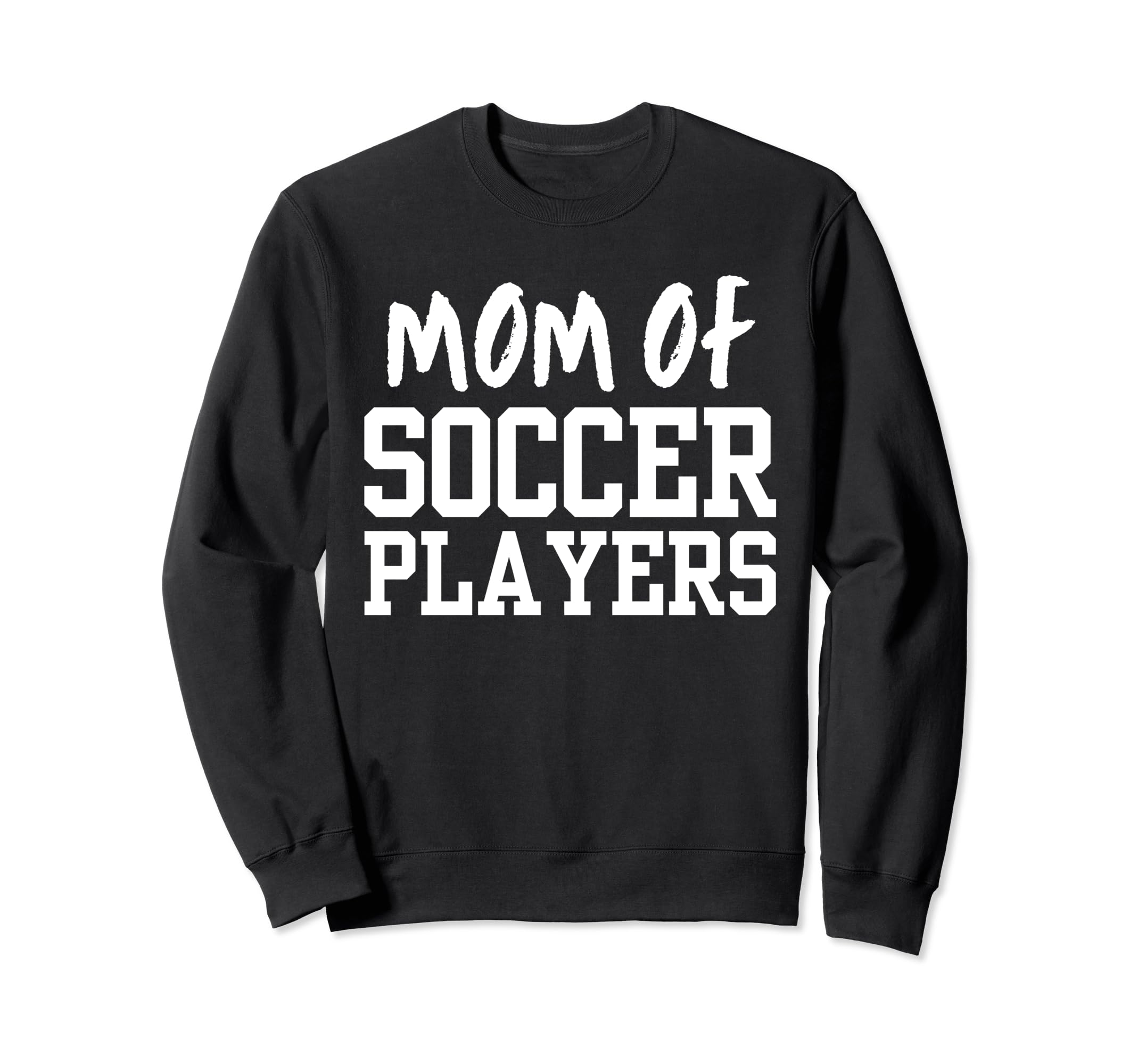 Mom Soccer Players Funny Soccer Mother Sweatshirt - Novelty Apparel Unisex