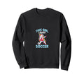 Funny Loves Soccer Sport Sweatshirt - Unique Graphic Men Women