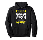 Funny Warning Soccer Mom Will Yell Hoodie - Graphic Print for Adults