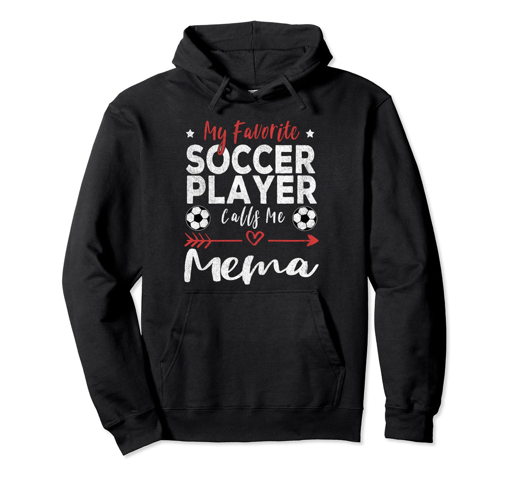My Favorite Soccer Player Calls Me Mema Hoodie - Trendy Graphic Men Women