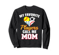 My Favorite Players Mom Soccer Baseball Sweatshirt - Graphic Print Unisex