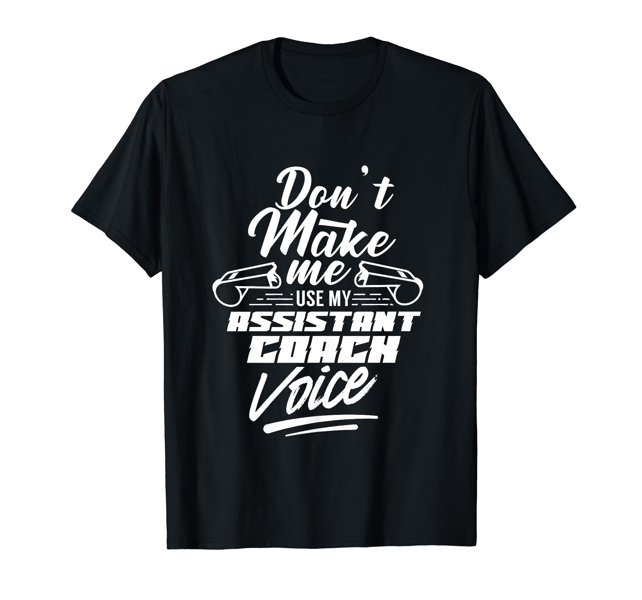 Dont Make Me Use My Assistant T-Shirt - Casual Everyday Wear for Adults