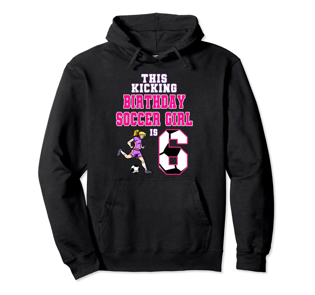 This Birthday Soccer Is 6 Soccer Hoodie - Casual Everyday Wear Men Women