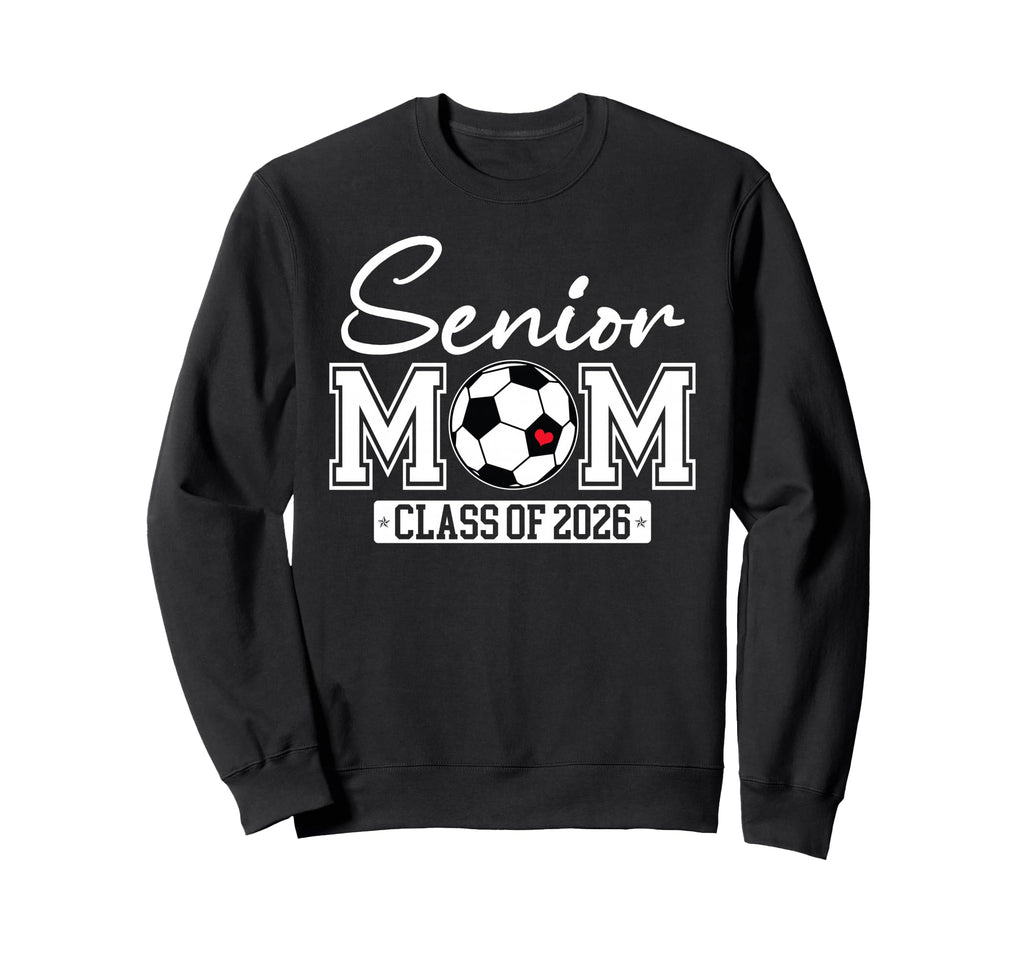 Senior Mom Class 2026 Soccer Mom Sweatshirt - Novelty Apparel for Adults