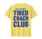 Proud Member Tired Coach Club Funny T-Shirt - Unique Graphic Men Women