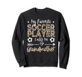 My Favorite Soccer Player Calls Sweatshirt - Casual Everyday Wear Unisex