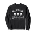 Sideline Social Club Weekends Are Sweatshirt - Novelty Apparel Unisex