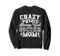 Crazy Proud Always Loud Funny Soccer Sweatshirt - Graphic Print Men Women