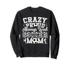 Crazy Proud Always Loud Funny Soccer Sweatshirt - Graphic Print Men Women