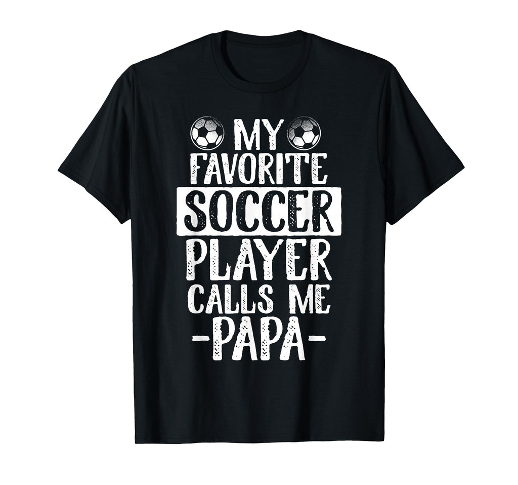 My Favorite Soccer Player Calls Me T-Shirt - Novelty Apparel for Adults
