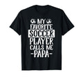 My Favorite Soccer Player Calls Me T-Shirt - Novelty Apparel for Adults