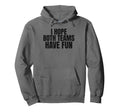 I Hope Both Teams Have Fun Funny Sports Hoodie - Unique Graphic for Adults
