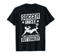 Soccer Uncle Like Regular Uncle But T-Shirt - Trendy Graphic Men Women