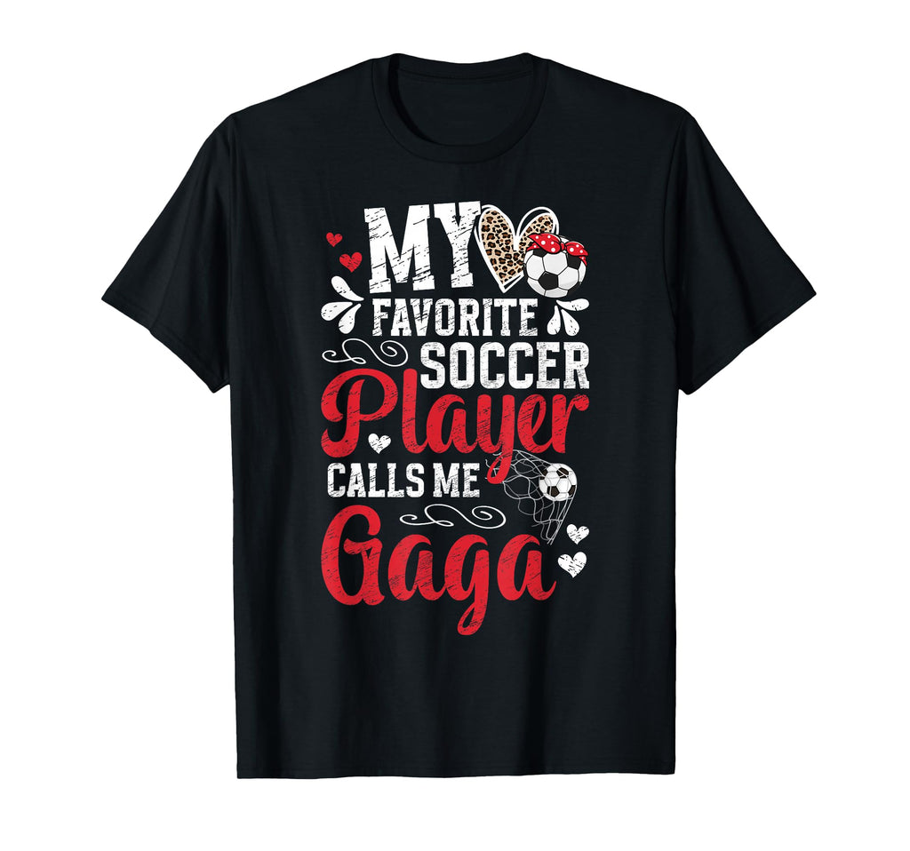 My Favorite Soccer Player Gaga Soccer T-Shirt - Unique Graphic for Adults