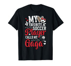 My Favorite Soccer Player Gaga Soccer T-Shirt - Unique Graphic for Adults